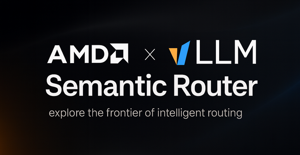 AMD × vLLM Semantic Router
